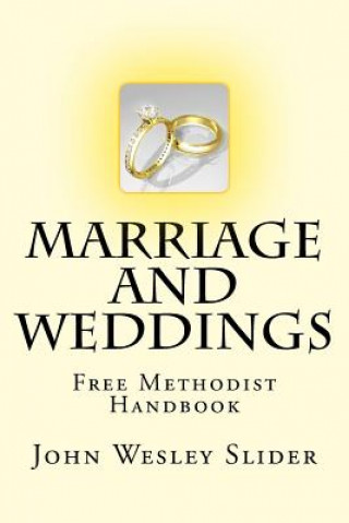 Carte Free Methodist Handbook: Marriage and Weddings: Virtual Church Resources Dr John Wesley Slider