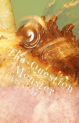 Knjiga The Question Monster Aris Mylea Allen