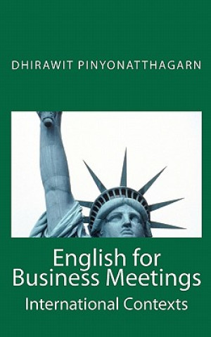 Kniha English for Business Meetings Dr Dhirawit Pinyonatthagarn Ph D