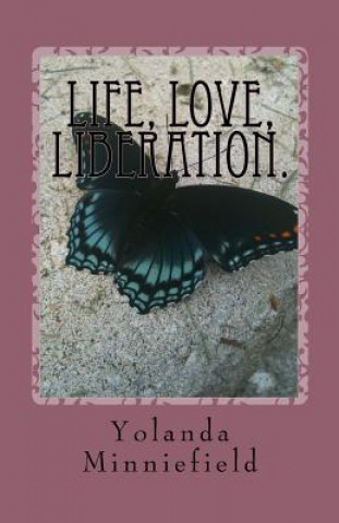 Carte Life, Love, Liberation. Yolanda Minniefield