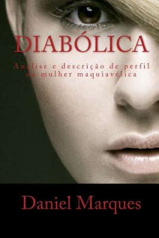 Carte Diabólica: Análise e descriç?o de perfil da mulher maquiavélica Daniel Marques