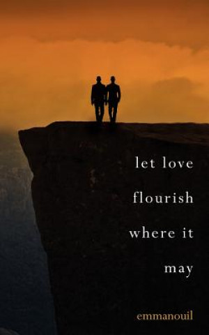 Kniha Let love flourish where it may Emmanouil