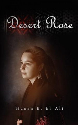 Knjiga Desert Rose Hanan B El-Ali