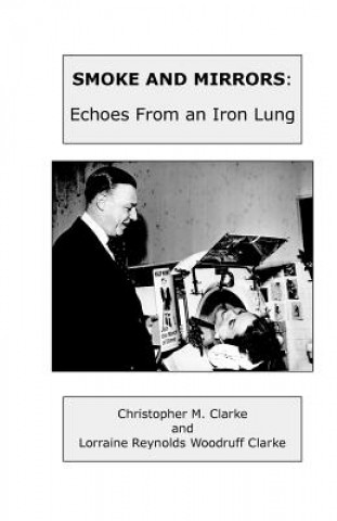 Książka Smoke and Mirrors: Echoes From An Iron Lung Christopher M Clarke