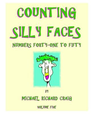 Kniha Counting Silly Faces: Numbers Forty-One to Fifty Michael Richard Craig