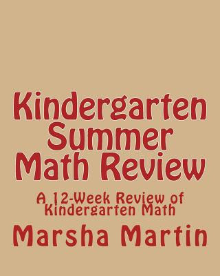 Carte KINDERGARTEN Summer Math Review: A 12-Week Review of Kindergarten Math Marsha Martin