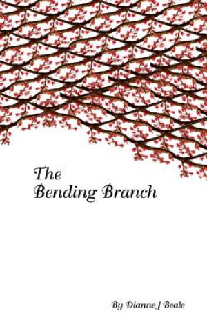 Knjiga The Bending Branch Dianne J Beale