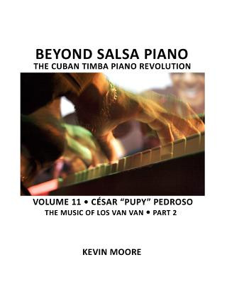 Kniha Beyond Salsa Piano: César "Pupy" Pedroso - The Music of Los Van Van - Part 2 Kevin Moore