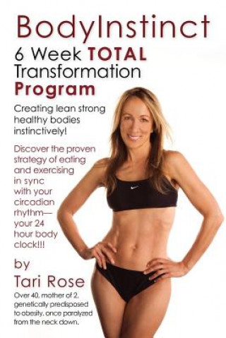 Kniha BodyInstinct - 6 Week Total Transformation Program Tari Rose