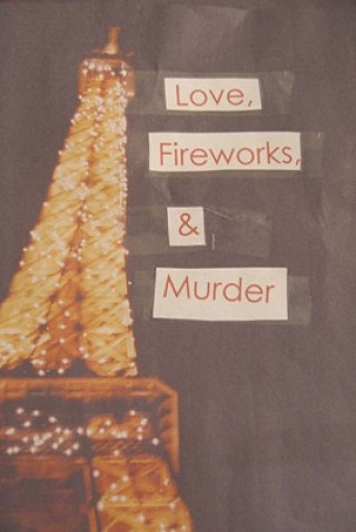 Könyv Love, Fireworks, and Murder Mrs Debbie Creamer