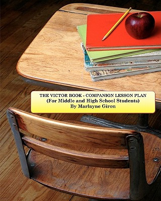 Kniha The Victor Book - Companion Lesson Plan: For Middle to High School Students Marlayne J Giron