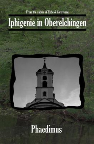 Kniha Iphigenie in Oberelchingen Phaedimus