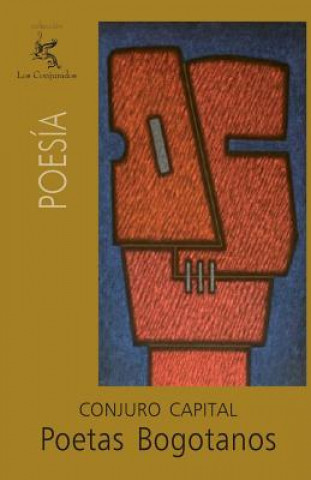Книга Poetas bogotanos: Conjuro Capital Enrique Rodriguez Perez