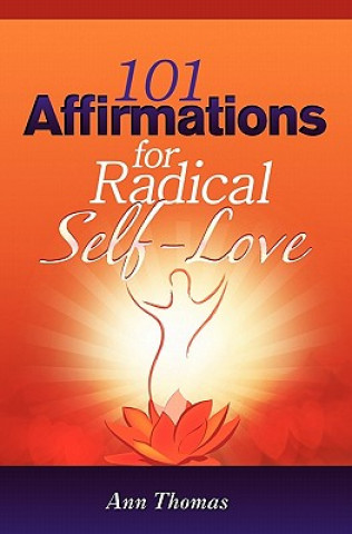 Kniha 101 Affirmations for Radical Self-Love Ann Thomas