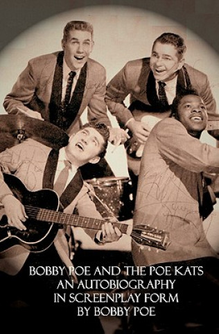 Book Bobby Poe and The Poe Kats: An Autobiography In Screenplay Form Bobby Poe