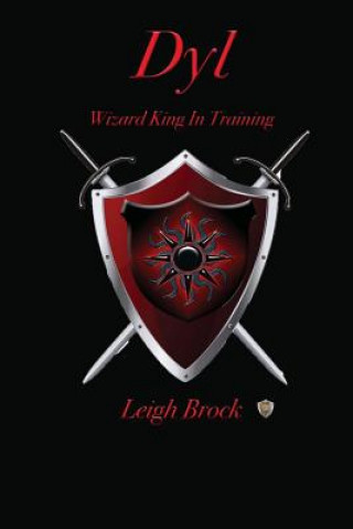 Kniha Dyl: Wizard King in Training Leigh Brock