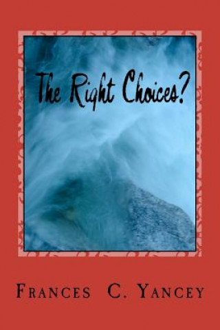 Βιβλίο The Right Choices? MS Frances C Yancey