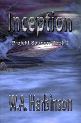 Livre Inception: Projekt Saucer, Book 1 W A Harbinson