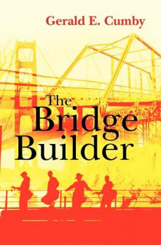 Книга The Bridge Builder Gerald E Cumby