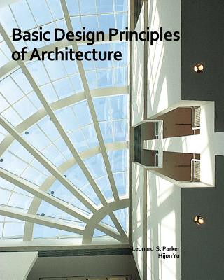 Kniha Basic Design Principles of Architecture Leonard S Parker