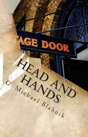 Book Head and Hands: A Play in 29 Scenes G Michael Blahnik