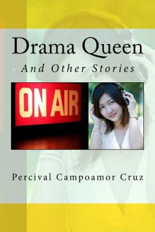 Könyv Drama Queen: And Other Short Stories Percival Campoamor Cruz