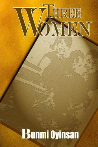 Könyv Three Women Bunmi Oyinsan