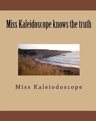 Książka Miss Kaleidoscope knows the truth Miss Kaleiodoscope