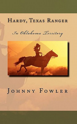 Книга Hardy, Texas Ranger: In Oklahoma Territory Johnny Fowler