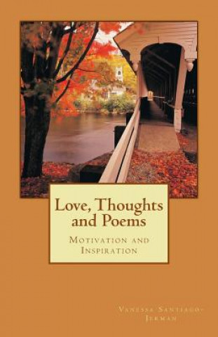 Kniha Love, Thoughts and Poems: Motivation and Inspiration Vanessa Santiago-Jerman