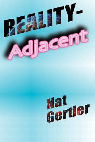 Книга Reality-Adjacent Nat Gertler