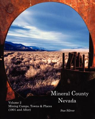 Kniha Mineral County Nevada Mining Camps, Towns & Places (1901 and After) Sue Silver