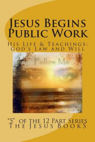 Libro Jesus Begins Public Work: Teaching About God, Our Father The Jesus Books (5)