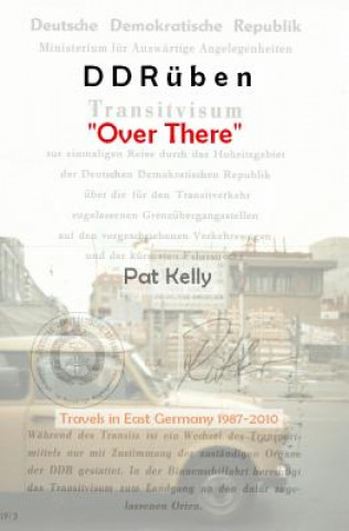 Buch DDRüben - "Over There": Travels in East Germany 1987-2010 Pat Kelly