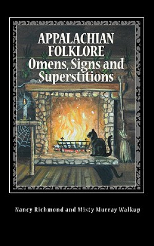 Knjiga Appalachian Folklore Omens, Signs and Superstitions Nancy Richmond