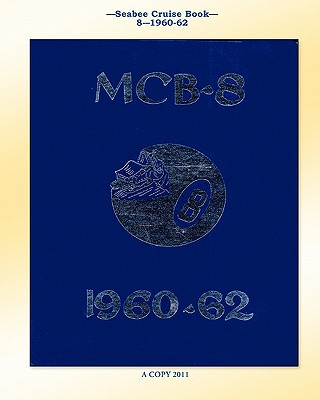 Kniha Seabee Cruise Book 8-1960-1962 McB 8