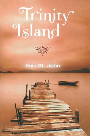 Libro Trinity Island: An Island Romance MR Enis St John