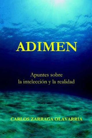 Kniha Adimen: Apuntes sobre la intelección y la realidad Carlos Zarraga Olavarria