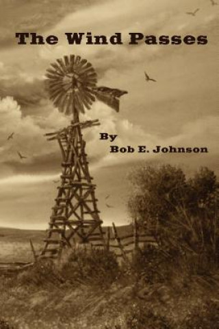 Knjiga The Wind Passes MR Bob E Johnson