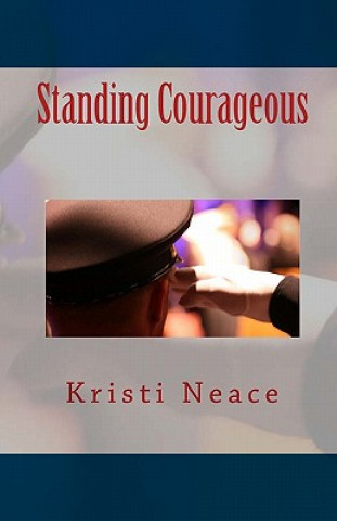 Knjiga Standing Courageous Kristi M Neace