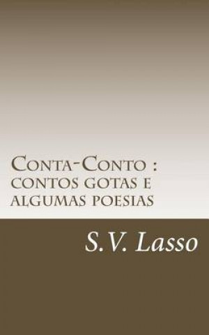 Kniha Conta-Conto: contos gotas e algumas poesias S V Lasso