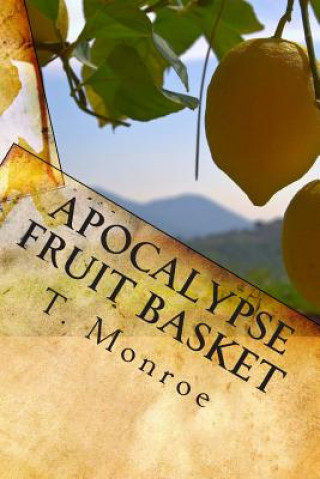 Knjiga Apocalypse Fruit Basket T Monroe