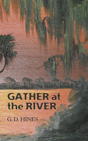 Knjiga Gather at the River G D Hines