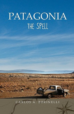 Carte Patagonia: The Spell Carlos A Borinelli