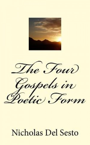 Knjiga The Four Gospels in Poetic Form Nicholas Del Sesto