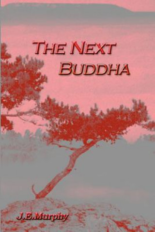 Kniha The Next Buddha J E Murphy