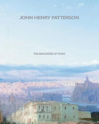 Kniha The Man-Eaters of Tsavo John Henry Patterson