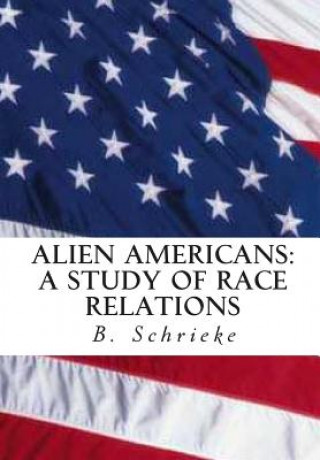 Knjiga Alien Americans: A Study of Race Relations B Schrieke