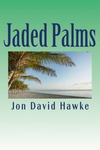 Könyv Jaded Palms Jon David Hawke