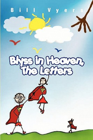 Book Blyss in Heaven, The Letters Bill Vyers